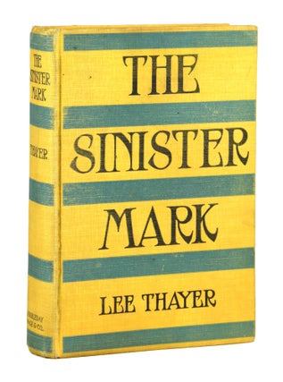 Item #28943 The Sinister Mark. Lee Thayer, pseud. Emma Redington Thayer