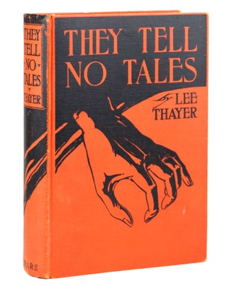 Item #28944 They Tell No Tales. Lee Thayer, pseud. Emma Redington Thayer