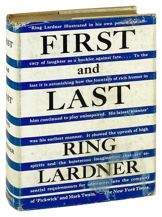 Item #28967 First and Last. Ring Lardner