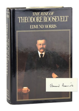 Item #28981 The Rise of Theodore Roosevelt [Signed]. Edmund Morris