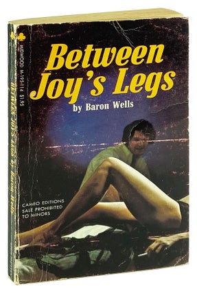 Item #28990 Between Joy's Legs. Baron Wells
