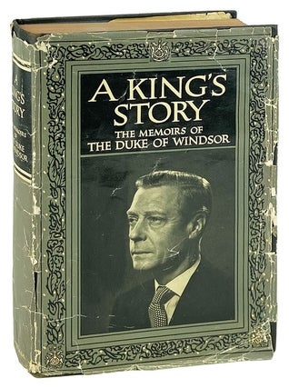 Item #28993 A King's Story: The Memoirs of the Duke of Windsor. Duke of Windsor Edward