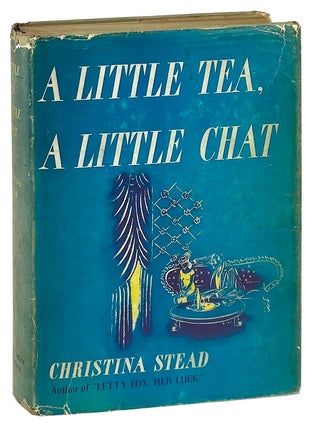 Item #29008 A Little Tea, a Little Chat [Review Copy]. Christina Stead