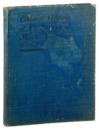 Item #29022 Colonial History of the Parish of Mount Carmel as read in its geologic formations,...