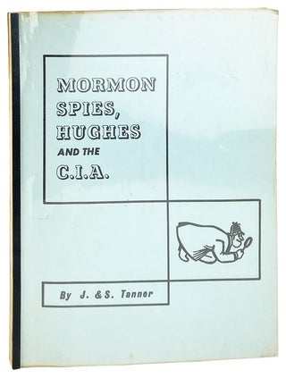Item #29046 Mormons Spies, Hughes and the C.I.A. [bound with] Howard Hughes and the "Mormon Will"...