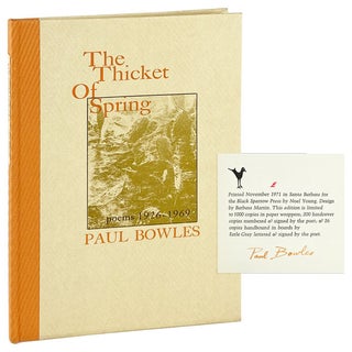 Item #29048 The Thicket of Spring: poems 1926-1969 [Limited Edition, Signed by Bowles]. Paul Bowles