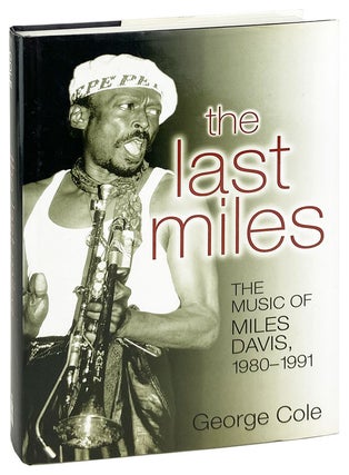 Item #29074 The Last of Miles: The Music of Miles Davis, 1980-1991. George Cole
