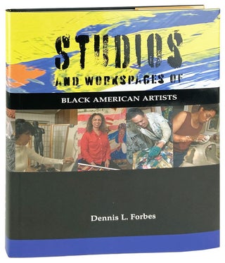 Item #29077 Studios and Workspaces of Black American Artists. Dennis L. Forbes