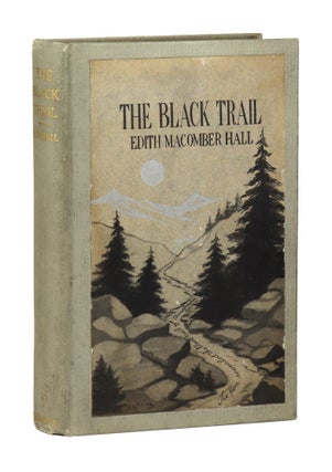 Item #29106 The Black Trail. Edith Macomber Hall
