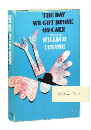 Item #29126 The Day We Got Drunk on Cake [Signed]. William Trevor