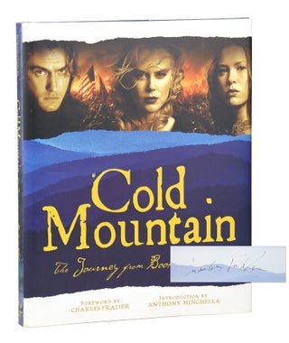 Item #29129 Cold Mountain: The Journey from Book to Film [Signed by Frazier]. Charles Frazier,...