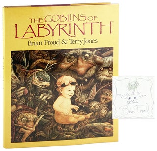 Item #29137 The Goblins of Labyrinth [Bookplate Signed by Froud tipped in]. Brian Froud, Terry Jones