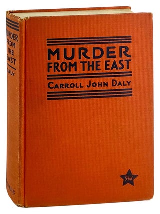 Item #29169 Murder from the East: A Race Williams Story. Carroll John Daly