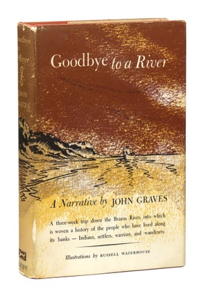Item #29199 Goodbye to a River. John Graves, Russell Waterhouse, Carl Hertzog, design