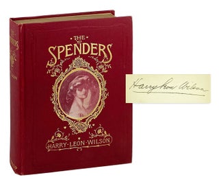 Item #29206 The Spenders: A Tale of the Third Generation [Signed]. Harry Leon Wilson, O'Neill Latham