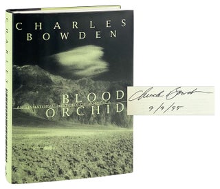 Item #29209 Blood Orchid: An Unnatural History of America [Signed]. Charles Bowden