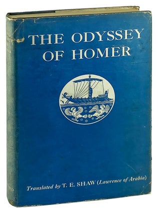 Item #29213 The Odyssey of Homer: Newly Translated into English Prose. Homer, T E. Shaw, a k. a....