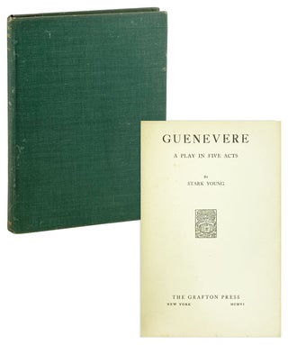 Item #29214 Guenevere: A Play in Five Acts. Stark Young