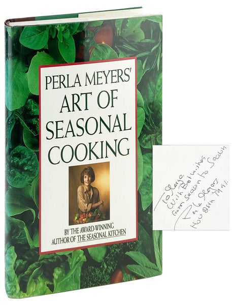 Item #29225 Perla Meyers' Art of Seasonal Cooking [Inscribed and Signed]. Perla Meyers, Judy Knipe, ed.