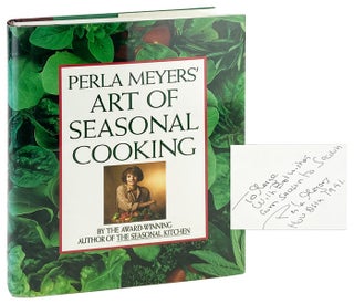 Item #29225 Perla Meyers' Art of Seasonal Cooking [Inscribed and Signed]. Perla Meyers, Judy...