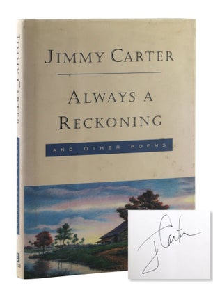 Item #29300 Always a Reckoning and Other Poems [Signed]. Jimmy Carter