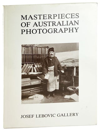 Item #29312 Masterpieces of Australian Photography. Josef Lebovic