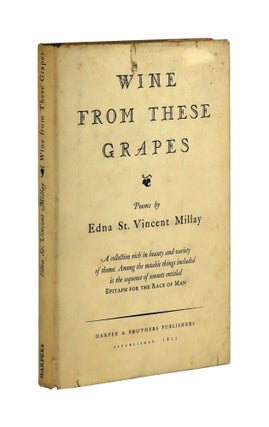Item #29320 Wine From These Grapes. Edna St. Vincent Millay