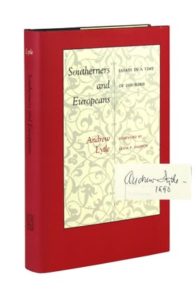 Item #29324 Southerners and Europeans: Essays in a Time of Disorder [Signed by Lytle]. Andrew...