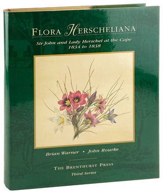 Item #29332 Flora Herscheliana: Sir John and Lady Herschel at the Cape, 1834 to 1838. Brian...