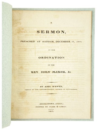 Item #29333 A Sermon, Preached at Haddam, December 16, 1818, at the Ordination of the Rev. John...