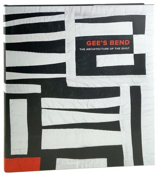 Item #29360 Gee's Bend: The Architecture of the Quilt. Louisiana P. Bendolph William Arnett, Paul...