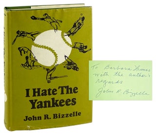 Item #29361 I Hate the Yankees [Signed]. John R. Bizzelle