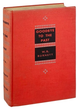 Item #29392 Goodbye to the Past: Scenes from the Life of William Meadows. W R. Burnett