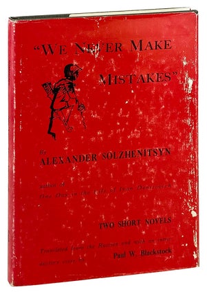 Item #29393 "We Never Make Mistakes": Two Short Novels. Alexander Solzhenitsyn, Paul W....