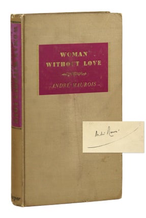 Item #29397 Woman Without Love [Signed]. Andre Maurois, Joan Charles, trans