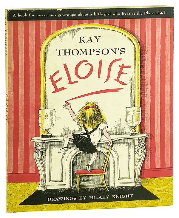 Kay Thompson's Eloise | Kay Thompson, Hilary Knight