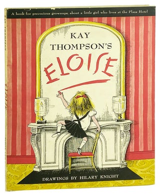 Item #29420 Kay Thompson's Eloise. Kay Thompson, Hilary Knight