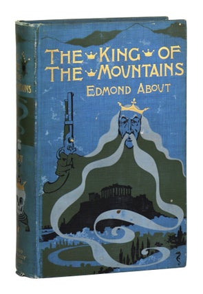 Item #29461 The King of the Mountains. Edmond About, Mrs. C. A. Kingsbury, W W. Denslow, trans.,...