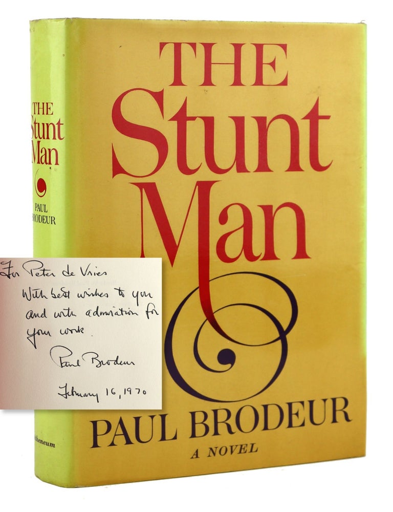 Item #29469 The Stunt Man [Inscribed and Signed to Peter De Vries]. Paul Brodeur.