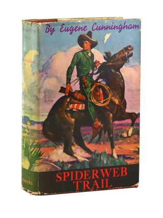 Item #29472 Spiderweb Trail. Eugene Cunningham