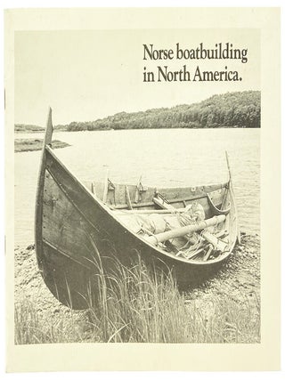 Item #29593 Norse Boat Building in North America [cover title: Norse Boatbuilding in North...