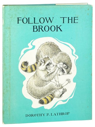 Item #29629 Follow the Brook. Dorothy P. Lathrop