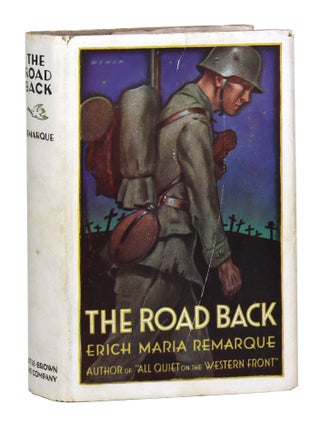 The Road Back. Erich Maria Remarque, A W. Wheen.