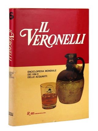 Il Veronelli: Enciclopedia Mondiale dei Vini e delle Acquaviti [Six volume set, with] 1: Italia Abbaia - Luparello; 2: Italia Madonna delle Vittorie - Tiferno; 3: Italia Tignanello - 8 Filari California & Francia Aloxe Corton - Hermitage Rouge les Bessards; 4: Francia Irouleguy - Vouvray Petillant; 5: Europa; 6: Gli altri paesi del mondo & Le acquaviti