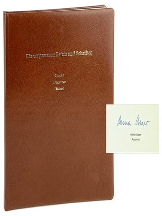 Die vergessenen Briefe und Schriften: Niepce, Daguerre, Talbot [Limited Edition. Nic&eacute;phore Niepce, Louis Daguerre, William.