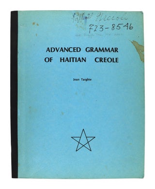 Item #29939 Advanced Grammar of Haitian Creole: A Progressive Method for Self-Teaching Including...