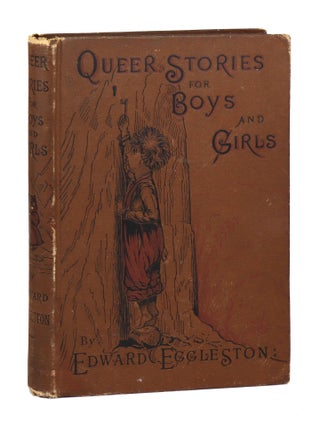Item #29992 Queer Stories for Boys and Girls. Edward Eggleston