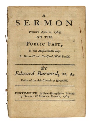 Item #30022 A Sermon Preach'd April 12, 1764, on the Public Fast, in the Massachusetts-Bay, At...