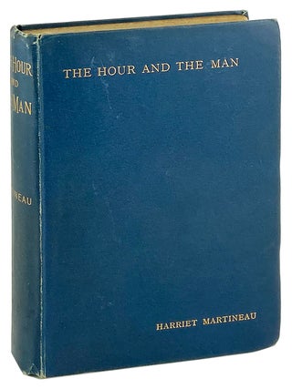 Item #30142 The Hour And The Man: An Historical Romance. Harriet Martineau