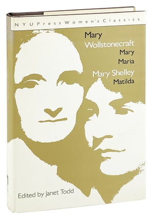 Item #30738 Mary / Maria / Matilda. Mary Wollstonecraft, Mary Shelley, Janet Todd, ed